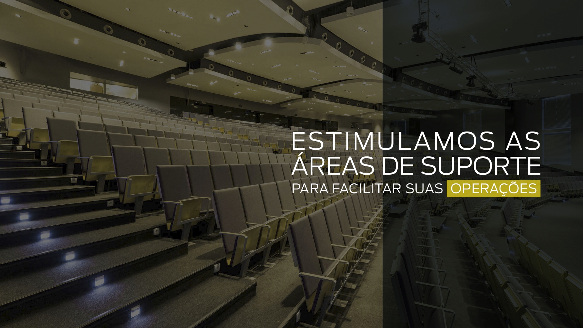 Estimulamos as áreas de suporte para facilitar suas operações 