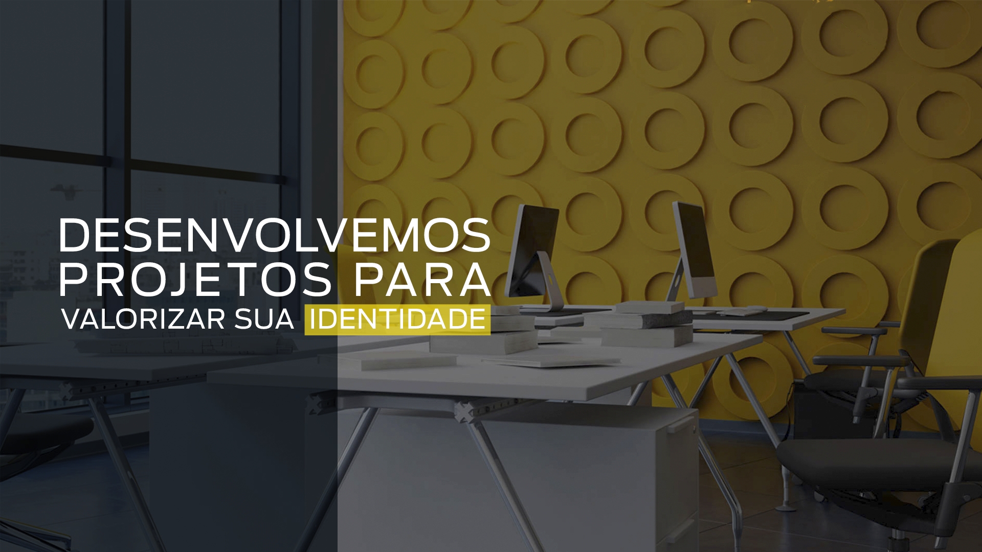 Desenvolvemos Projetos para valorizar sua identidade 